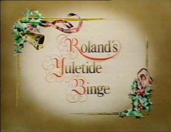 Roland's Yuletide Binge